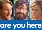 Owen Wilson, Zach Galifianakis and Amy Poehler in 'Are You Here'