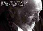 Willie Nelson - 'To All the Girls...'