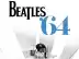 A Year in the Life: 'Beatles '64' Documentary Depicts Beatlemania at Its Peak