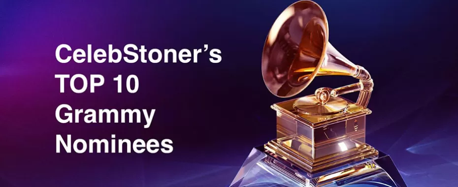 CelebStoner's Top 10 Grammy Nominees