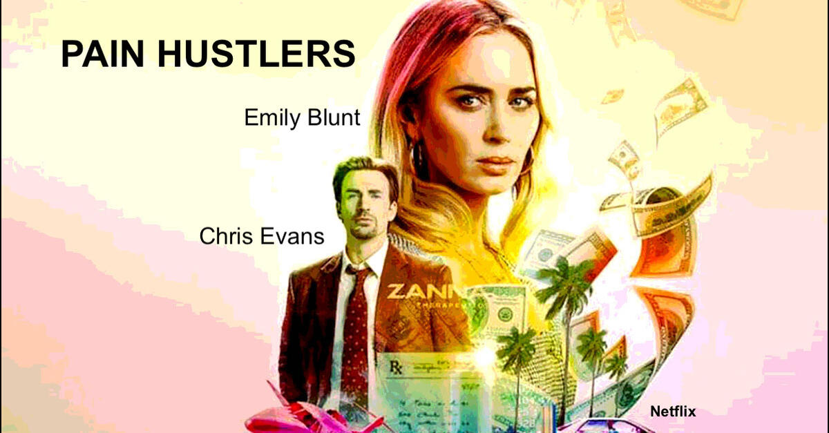 Pain Hustlers: Release Date, Trailer and Plot of Emily Blunt